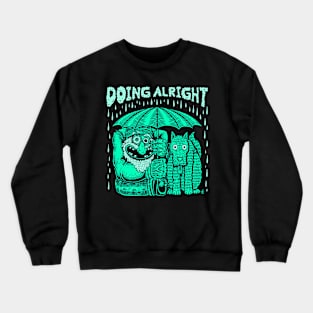 Doing Alright Crewneck Sweatshirt